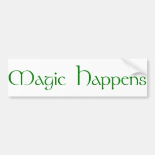 Magic Happens Bumper Sticker