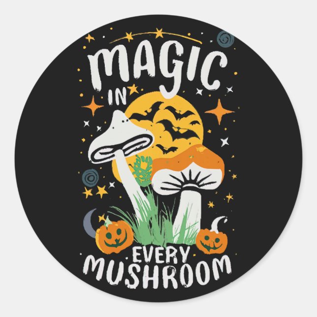 Magic in Every Mushroom! Classic Round Sticker (Front)