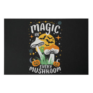 Magic in Every Mushroom! Faux Canvas Print