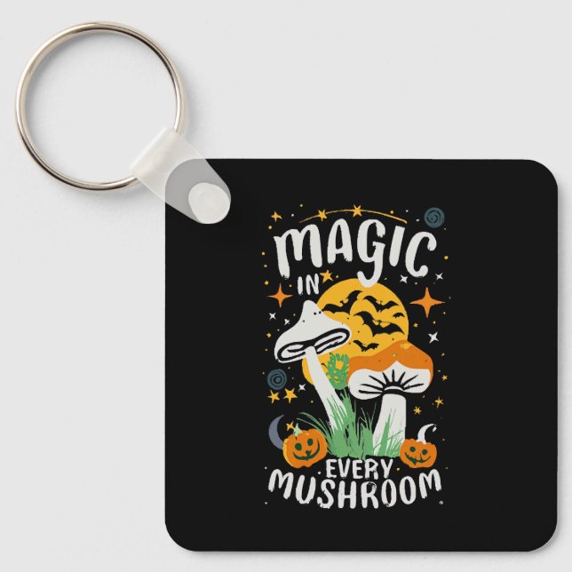 Magic in Every Mushroom! Keychain (Front)