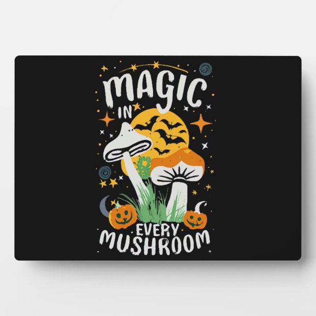 Magic in Every Mushroom! Plaque (Front)