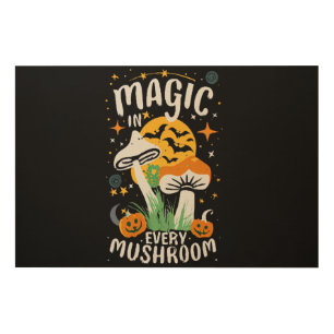 Magic in Every Mushroom! Wood Wall Art