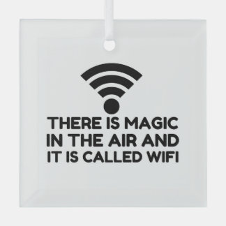MAGIC IN THE AIR IS WIFI GLASS ORNAMENT