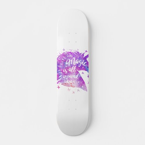 Magic is all around us _ Choose background color Skateboard