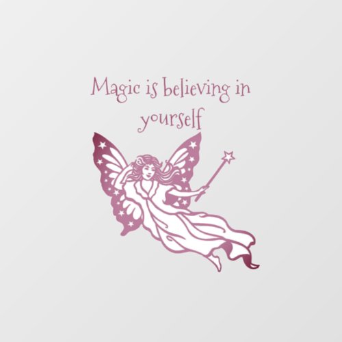 Magic Is Believing In Yourself Wall Decal
