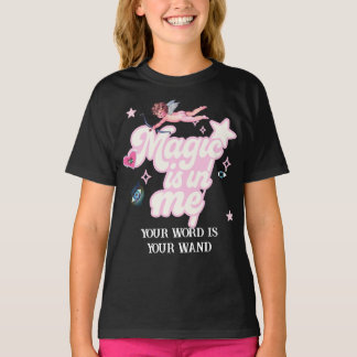 Magic is in me, your word is your wand, gym shirt