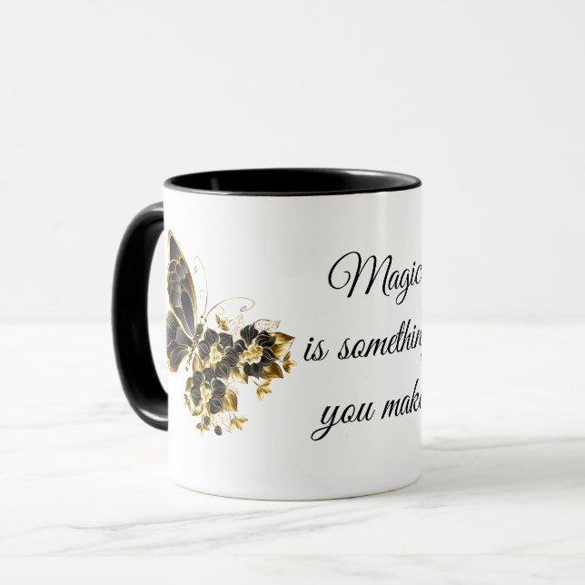 Magic is something you make Quote  Mug (Front Left)