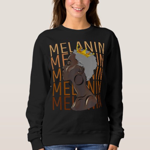 Magic Melanin Queen Black History African American Sweatshirt