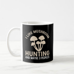 Magic Mushroom Mushroom Hunting Funny Mushroom Coffee Mug