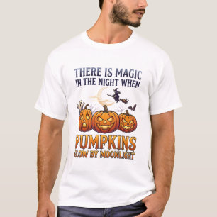 Magic Night Pumpkins Glow Moonlight Halloween Witc T-Shirt