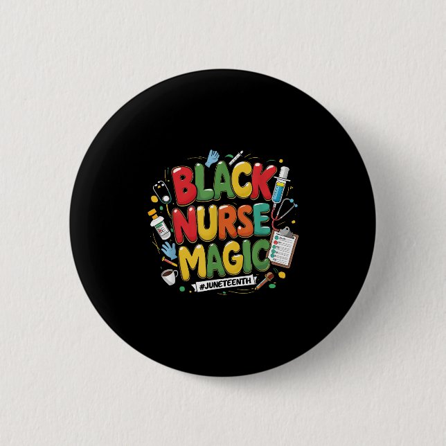 Magic Nurse Life Juneteenth Black Nurse  Button (Front)