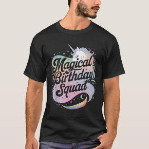 Magical Birthday Squad Unicorn Party Fun T-Shirt