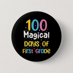 Magical Days Of First Grade 100th Day Of School Te Button