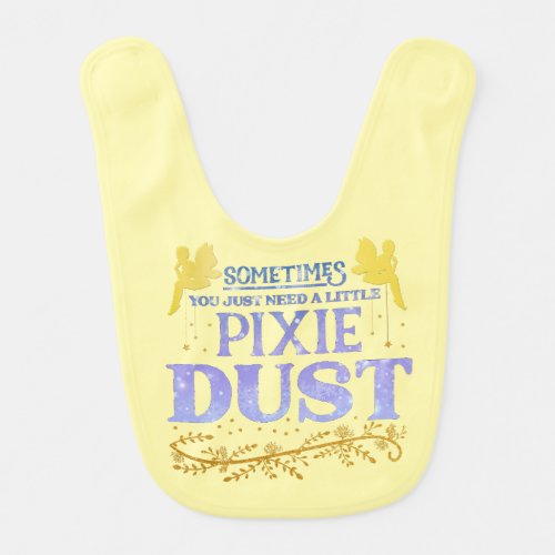 Magical Fairy Pixie Dust Cute Inspirational Quote  Baby Bib