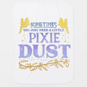 Magical Fairy Pixie Dust Cute Inspirational Quote Baby Blanket