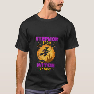 Magical Halloween Costume Stepmom By Day Witch By  T-Shirt