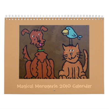 Magical Menagerie 2010 Calendar by ronaldyork at Zazzle