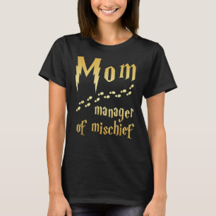 Magical Mom, Manager of Mischief T-Shirt