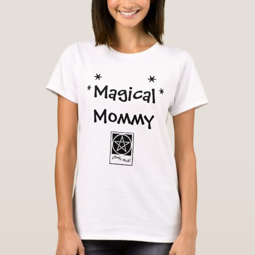 Magical Mommy _ Mothers Day _ Witchs T Shirt