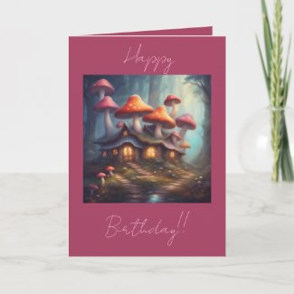 Magical Mushroom Homes Happy Birthday