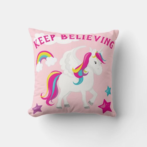 Magical Unicorn Keep Believing Throw Pillow