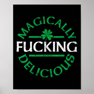 Magically Delicious Funny Irish St Patricks Day Me Poster