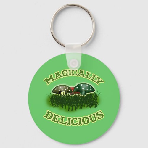 Magically Delicious with Mushrooms Keychain