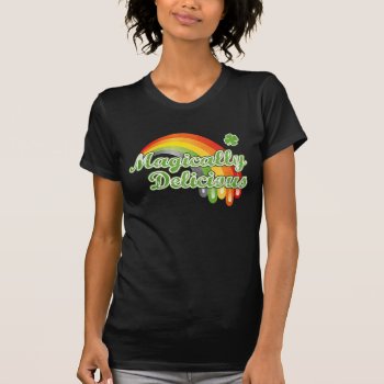 Magically Delicious Women's T-shirt by designdivastuff at Zazzle