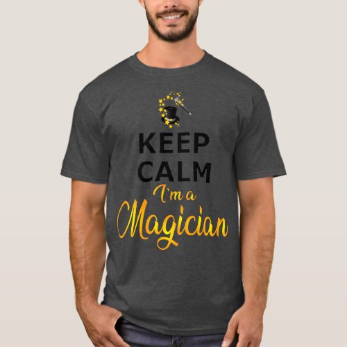 Magician Keep calm Im a magician T_Shirt