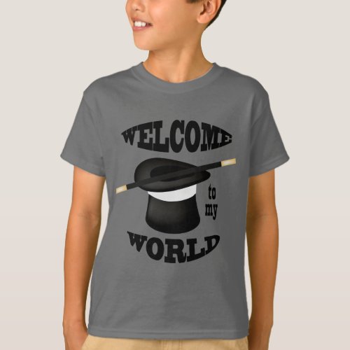 Magician Magic Welcome to my World  T_shirt