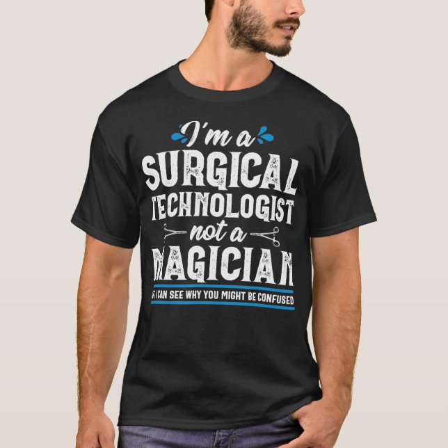 Magician Surgical Technologist Scrub Tech Medical  T-Shirt (Front)