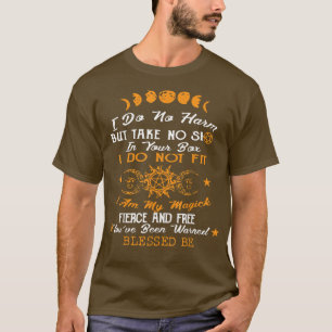 Magick Woman - I Do No Harm Quote For Witches & Wi T-Shirt