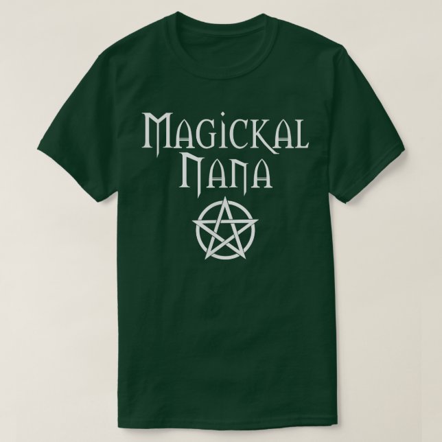 Magickal Nana Cheeky Witch Wiccan Pagan Mothers Da T-Shirt (Design Front)