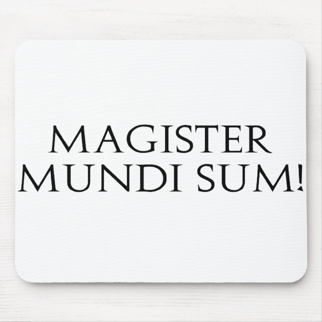Magister Mundi Sum! Mousepad (Front)