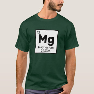 Magnesium / Periodic Table - Mg Element T-Shirt