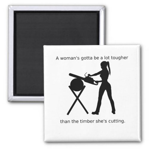 Magnet for a tough woman
