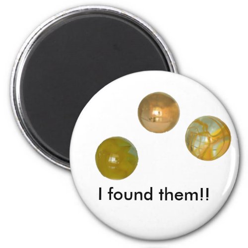 Magnet _ Marbles _ I found them