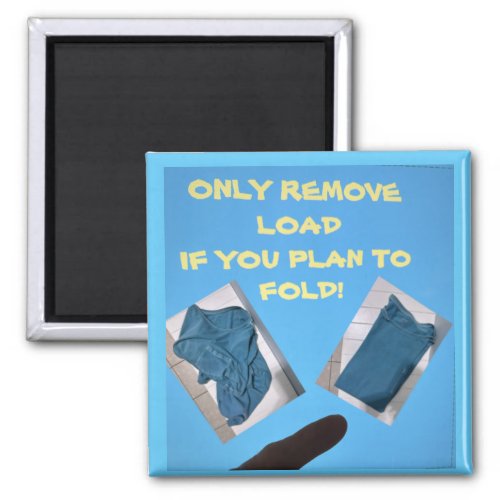 Magnet Message for Clothes Dryer and Lazy Spouses