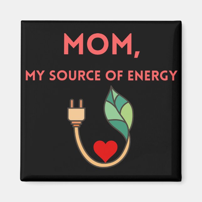Magnet Mom,My Source of Energy (Front)