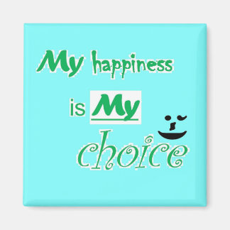 Magnet - motivational - My happiness is My choice