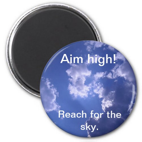 Magnet Reach for the sky Aim high