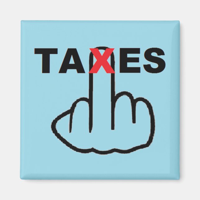 Magnet Taxes Too High (Front)