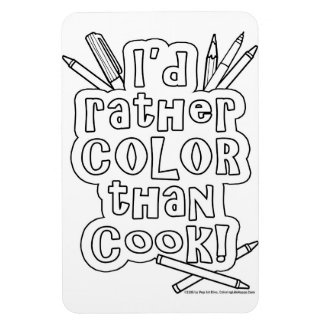 MAGNET YOU CAN COLOR - I'D RATHER COLOR THAN COOK