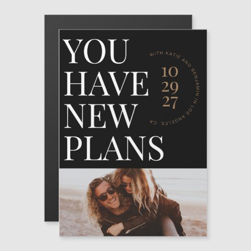 Magnet You Have New Plans Photo Save The Date Card