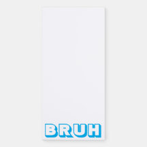 MAGNETIC NOTEPAD "BRUH"