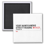 Your NameKAMOHO StreetTHUSONG  Magnets (more shapes)