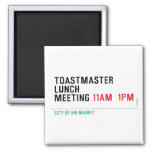 TOASTMASTER LUNCH MEETING  Magnets (more shapes)