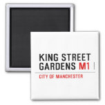 KING STREET  GARDENS  Magnets (more shapes)