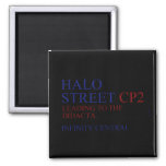 Halo Street  Magnets (more shapes)