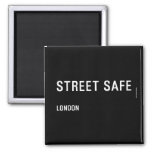 Street Safe  Magnets (more shapes)